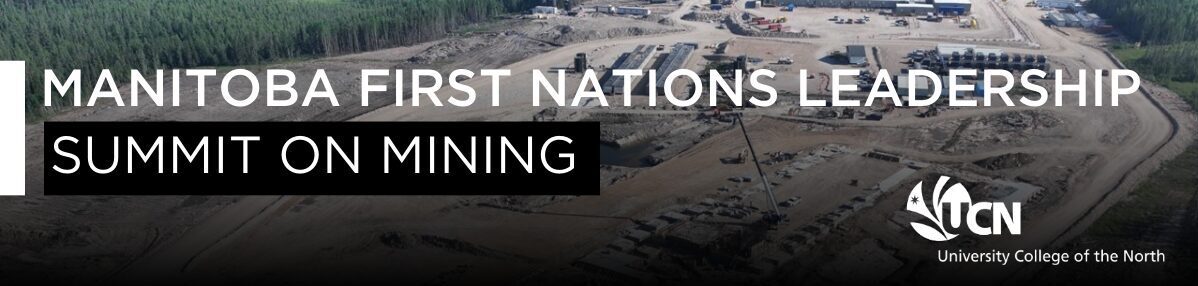 MB First Nations Leadership Summit of Mining Header for Invite (1) MB First Nations Leadership Summit of Mining Header for Invite (1)